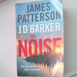 The Noise by James Patterson and J.D. Barker